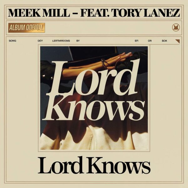 Meek Mill - Lord Knows