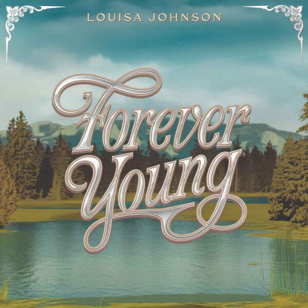 Louisa Johnson - Forever Young