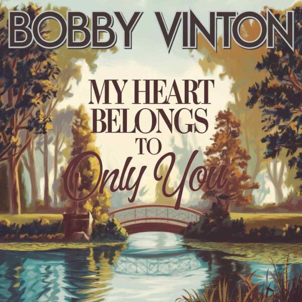 Bobby Vinton - My Heart Belongs To Only You