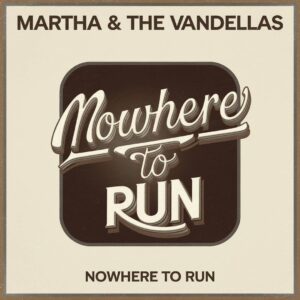 SF1116102 – Martha & The Vandellas – Nowhere To Run