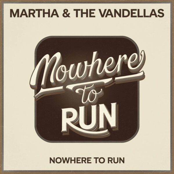 Martha & The Vandellas - Nowhere To Run