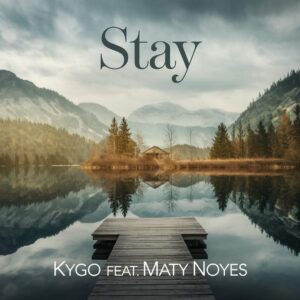 SF1116111 – Kygo Feat. Maty Noyes – Stay