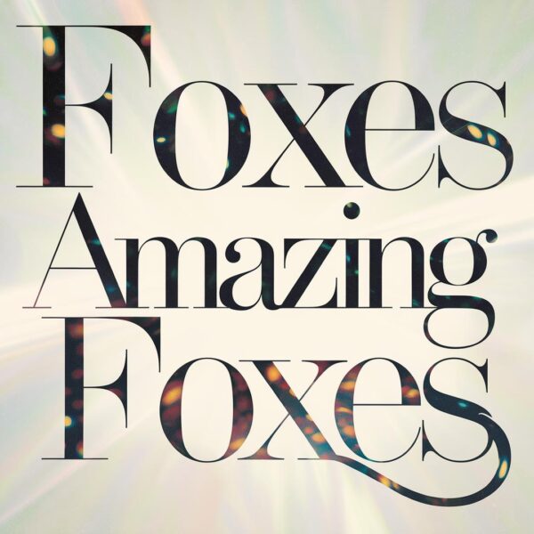 Foxes - Amazing
