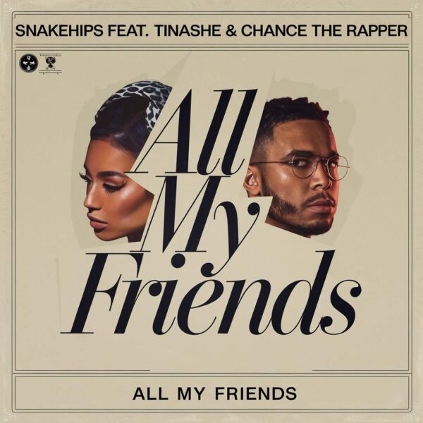 Snakehips - All My Friends