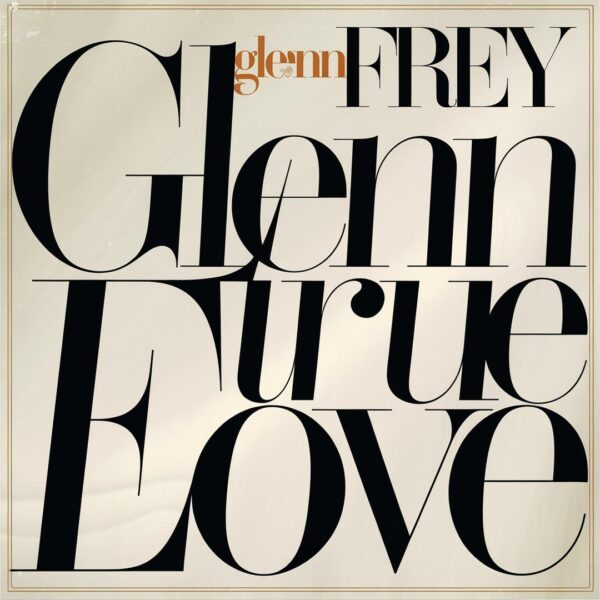Glenn Frey - True Love