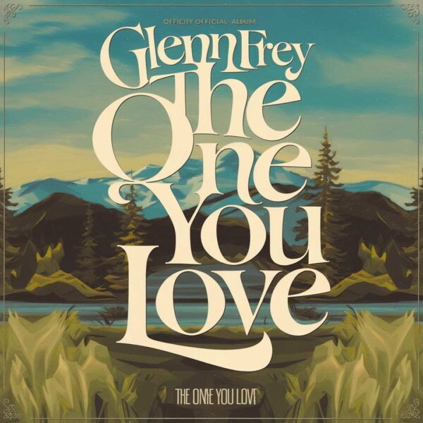 Glenn Frey - The One You Love