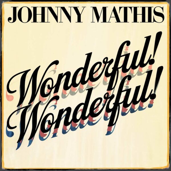 Johnny Mathis - Wonderful! Wonderful!