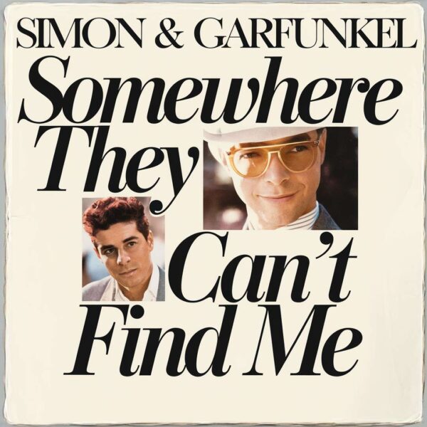 Simon & Garfunkel - Somewhere They Can't Find Me