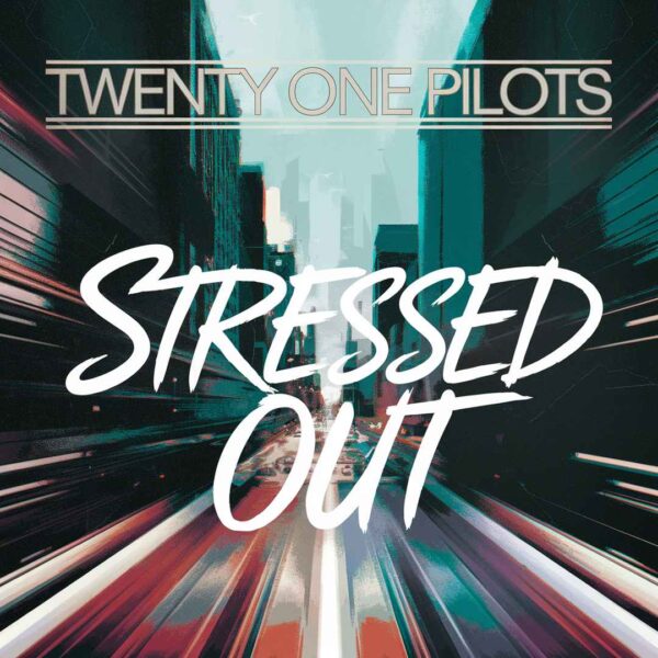 twenty one pilots - Stressed Out