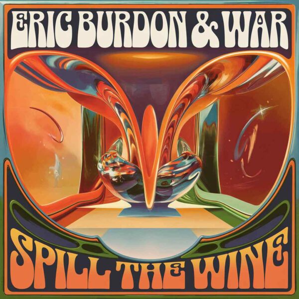 Eric Burdon & War - Spill the Wine