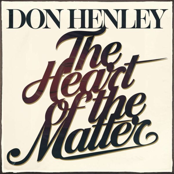 Don Henley - The Heart Of The Matter