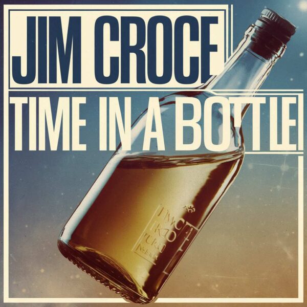 Jim Croce - Time In A Bottle