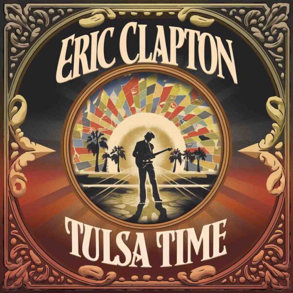 Eric Clapton - Tulsa Time