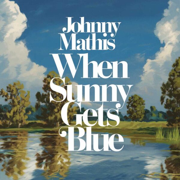 Johnny Mathis - When Sunny Gets Blue