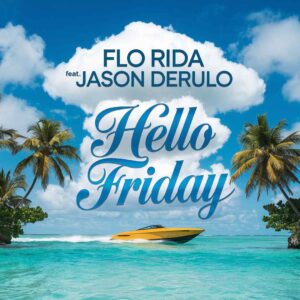 SF1116294 – Flo Rida Feat. Jason Derulo – Hello Friday