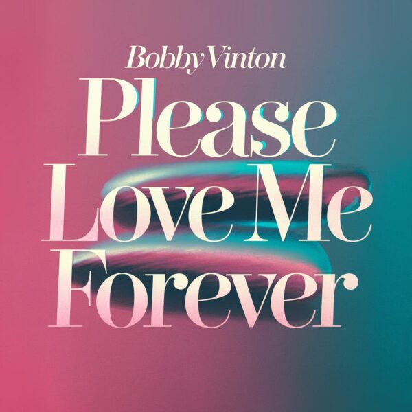 Bobby Vinton - Please Love Me Forever