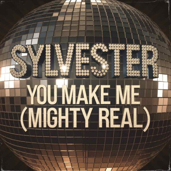 Sylvester - You Make Me Feel (Mighty Real)