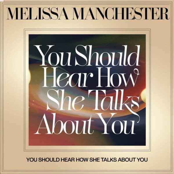 Melissa Manchester - You Should Hear How She Talks About You