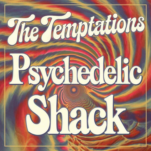 The Temptations - Psychedelic Shack