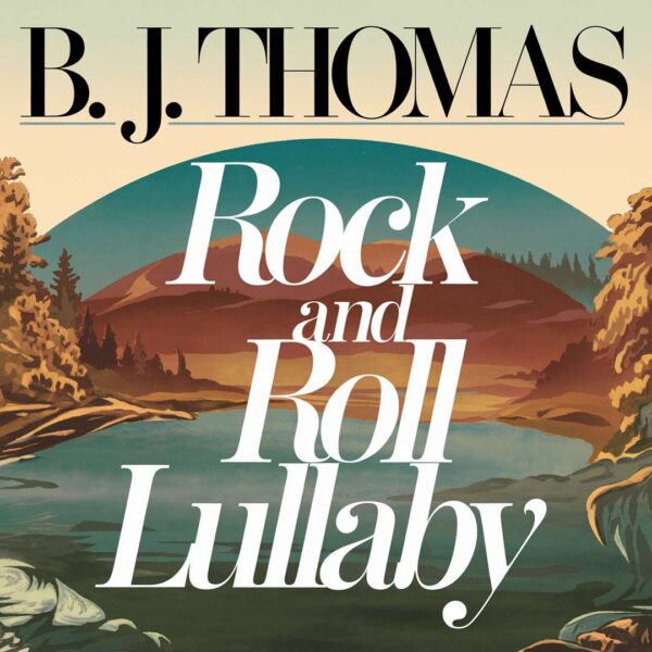 B. J. Thomas - Rock And Roll Lullaby