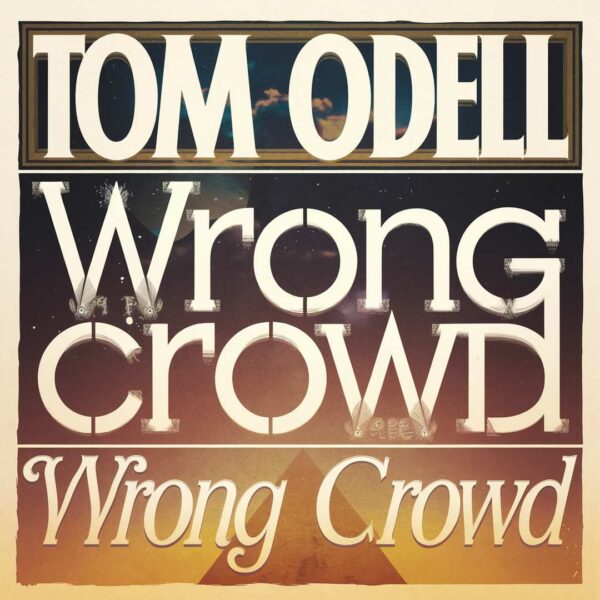 Tom Odell - Wrong Crowd