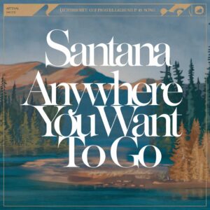 SF1116351 – Santana – Anywhere You Want to Go