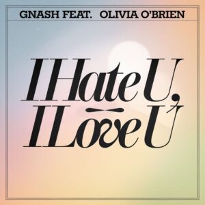 SF1116357 – Gnash Feat. Olivia O’brien – i hate u
