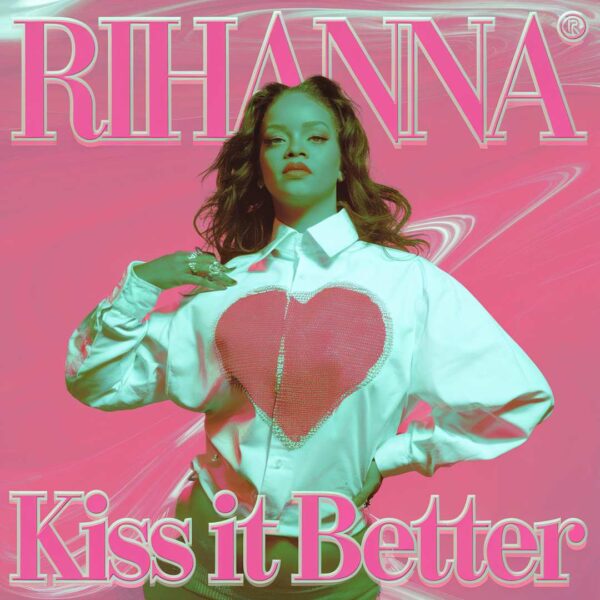 Rihanna - Kiss It Better