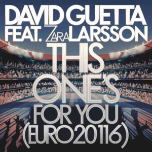 SF1116380 – David Guetta Feat. Zara Larsson – This One’s For You (Euro 2016)