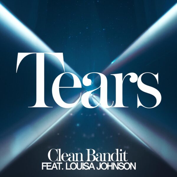 Clean Bandit - Tears