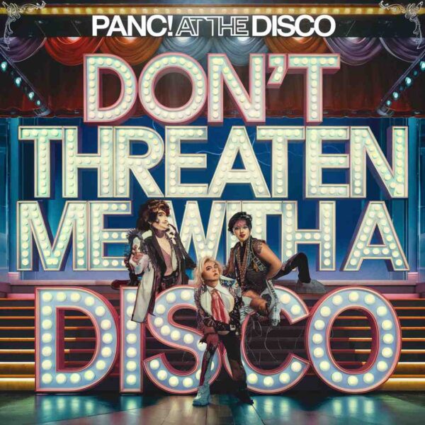 Panic! At The Disco - Don't Threaten Me With A Good Time