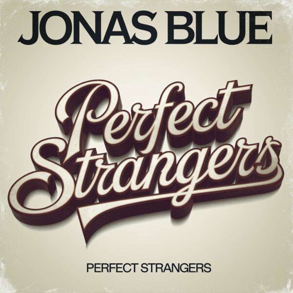 Jonas Blue - Perfect Strangers