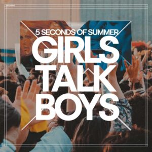 SF1116412 – 5 Seconds Of Summer – Girls Talk Boys