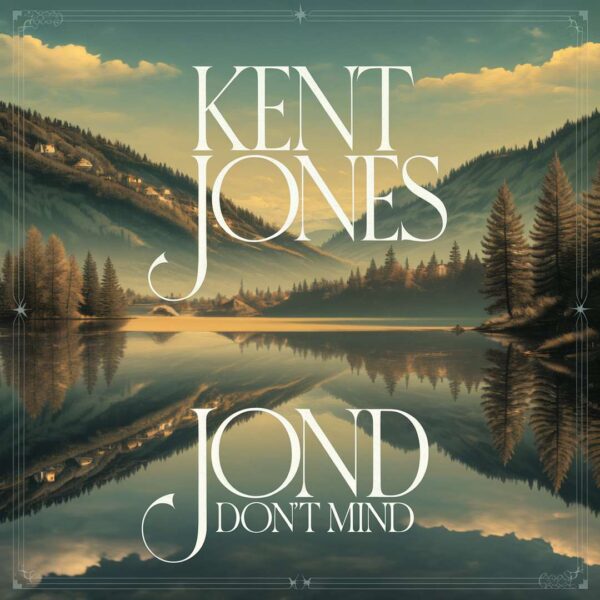 Kent Jones - Don't Mind