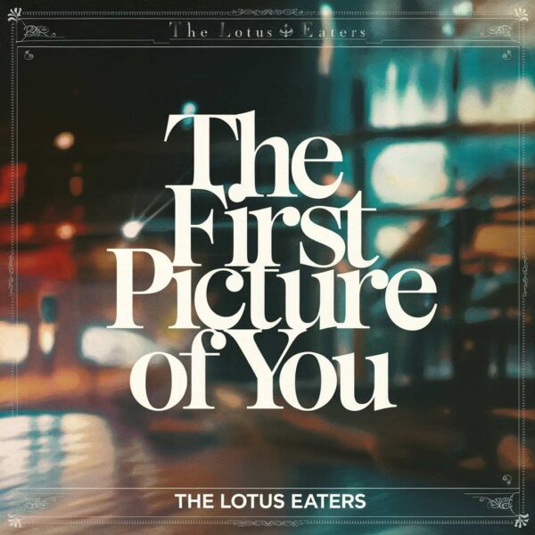 The Lotus Eaters - The First Picture Of You