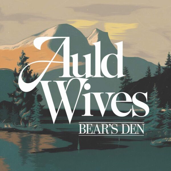 Bear's Den - Auld Wives