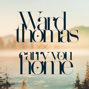SF1117446 – Ward Thomas – Carry You Home