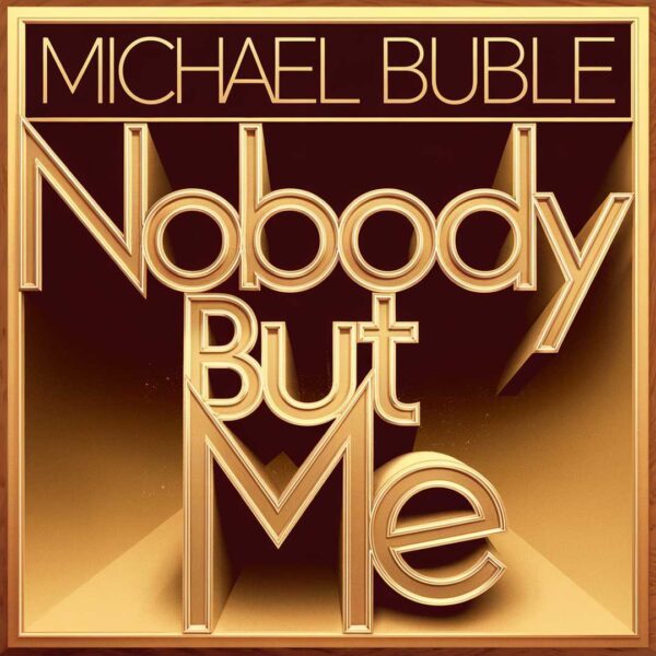 Michael Buble - Nobody But Me