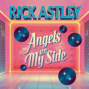 SF1117687 – Rick Astley – Angels On My Side