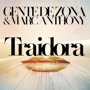 SF1117748 – Gente de Zona & Marc Anthony – Traidora