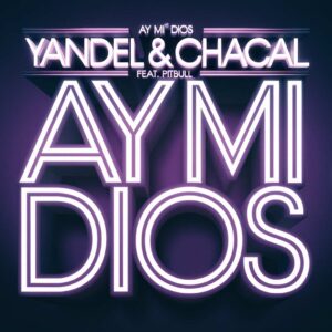 SF1117758 – Yandel & Chacal Feat. Pitbull – Ay Mi Dios