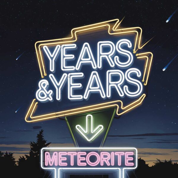 Years & Years - Meteorite