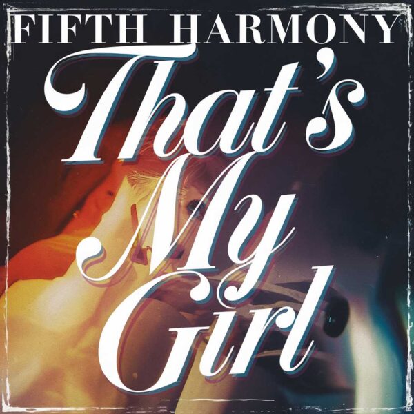 Fifth Harmony - That's My Girl