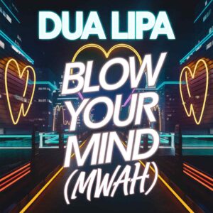 SF1117780 – Dua Lipa – Blow Your Mind (Mwah)