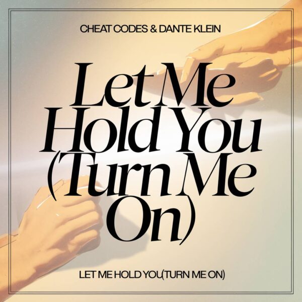 Cheat Codes - Let Me Hold You (Turn Me On)