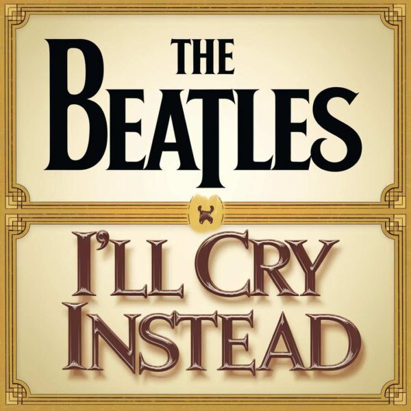 The Beatles - I'll Cry Instead