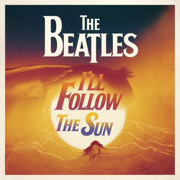 The Beatles - I'll Follow the Sun