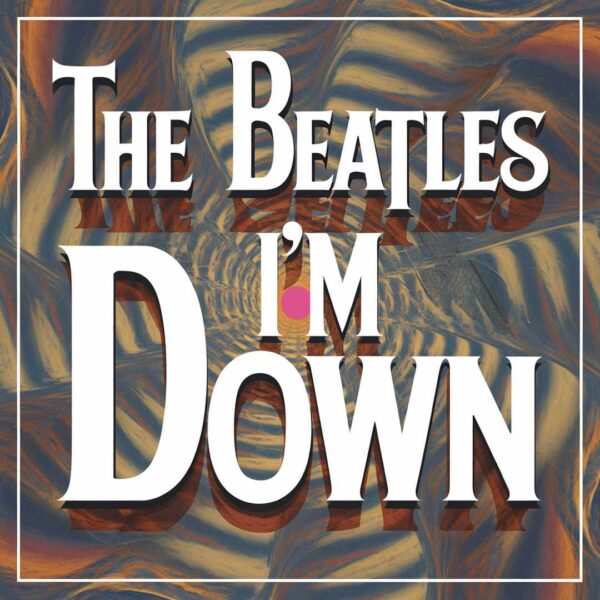 The Beatles - I'm Down
