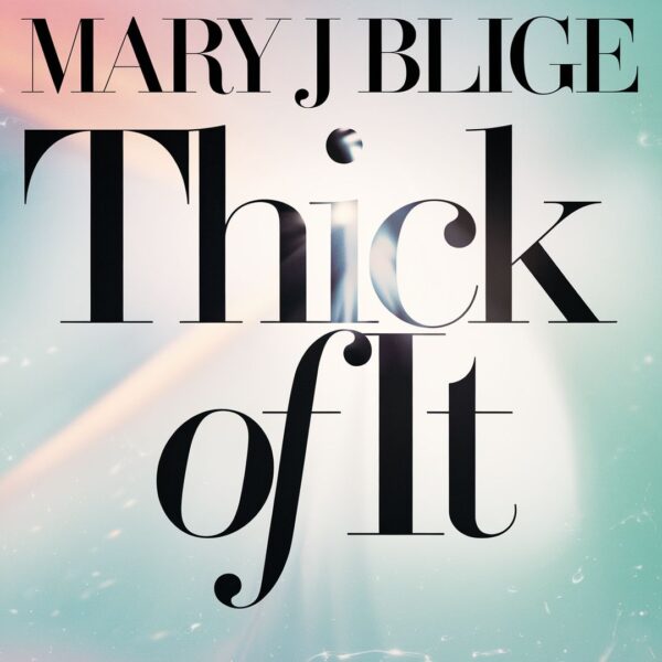 Mary J Blige - Thick Of It