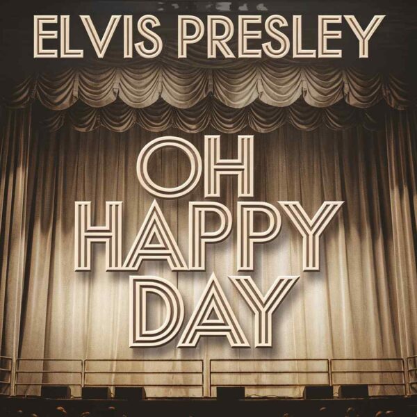 Elvis Presley - Oh Happy Day